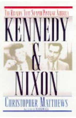 NR   -   Kennedy And Nixon: The Rivalry That Shaped Postwar America   -   [HB]